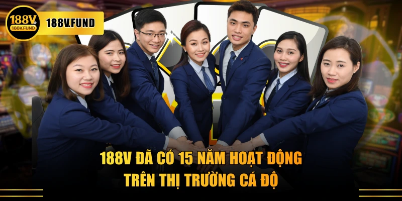 188V đã có 15 năm hoạt động trên thị trường cá độ